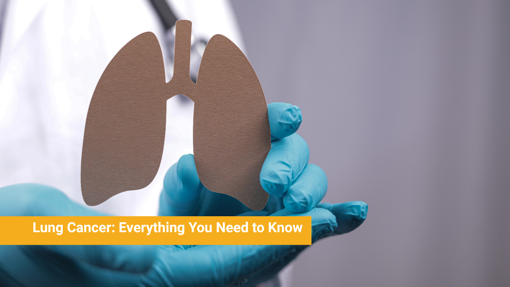 Lung Cancer: Everything You Need to Know