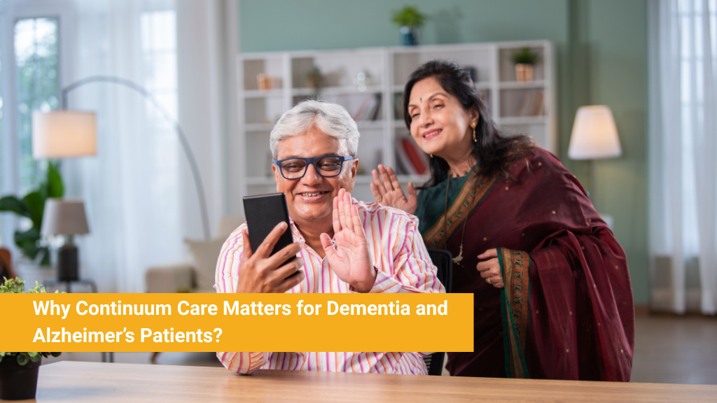 Why Continuum Care Matters for Dementia and Alzheimer's Patients?