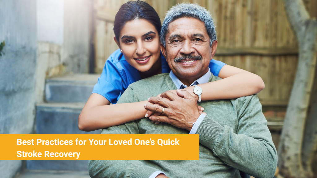 Best Practices for Your Loved One's Quick Stroke Recovery