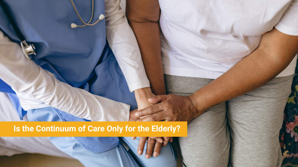 Is the Continuum of Care Only for the Elderly