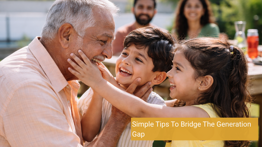 Simple Tips To Bridge The Generation Gap