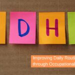 Improving Daily Routines for ADHD through Occupational Therapy