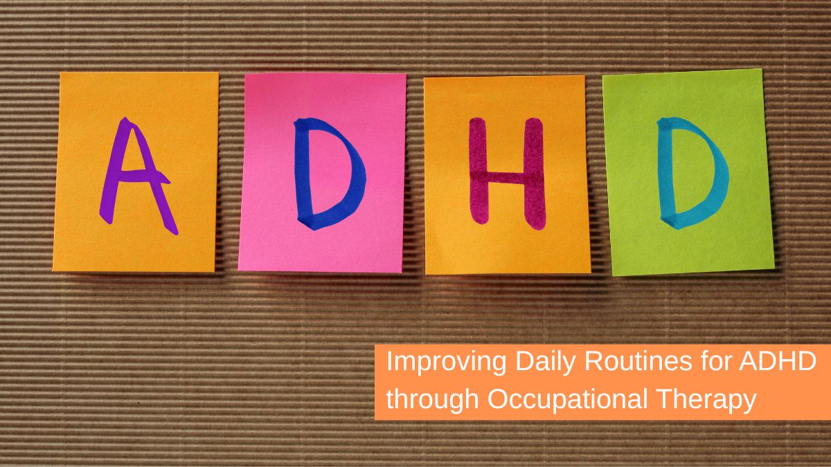Improving Daily Routines for ADHD through Occupational Therapy