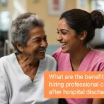 The reason why a professional caregiver is an important hire after hospital discharge