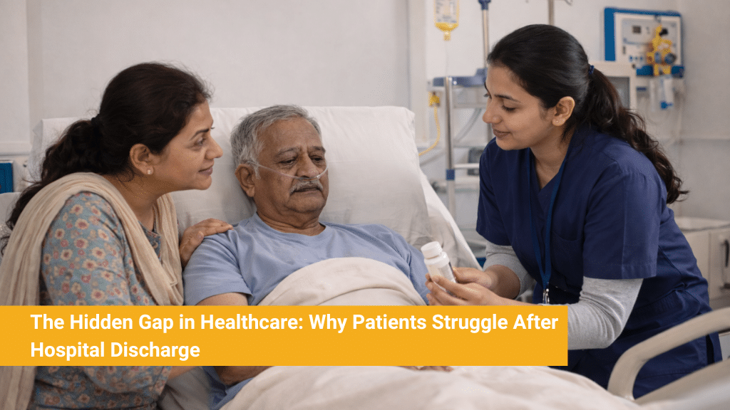 The Hidden Gap in Healthcare_ Why Patients Struggle After Hospital Discharge