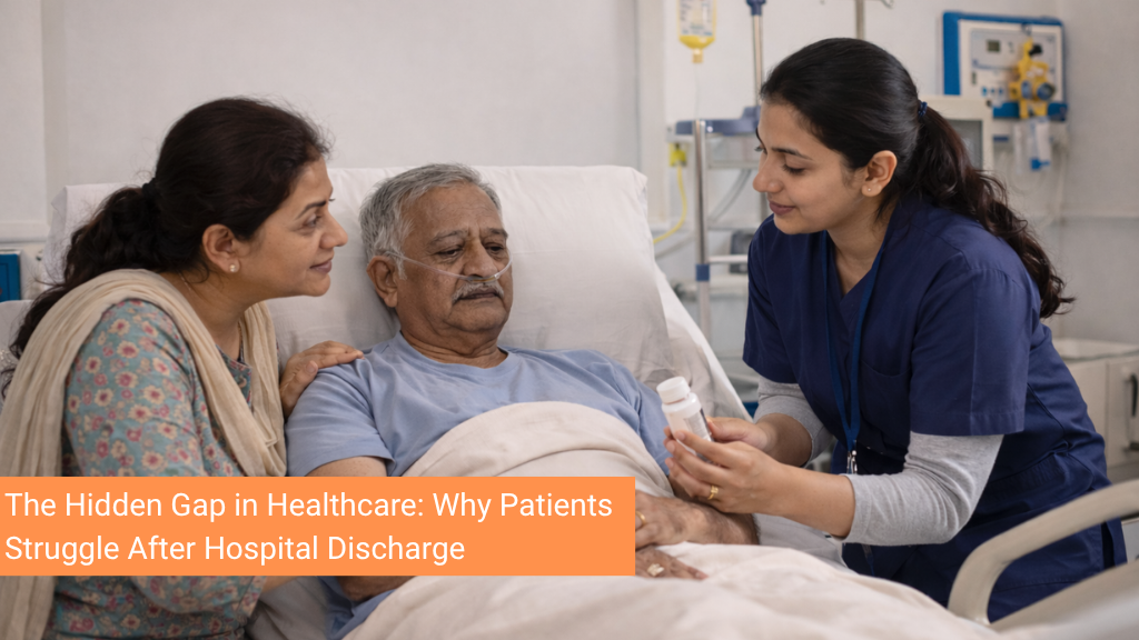 The Hidden Gap in Healthcare: Why Patients Struggle After Hospital Discharge