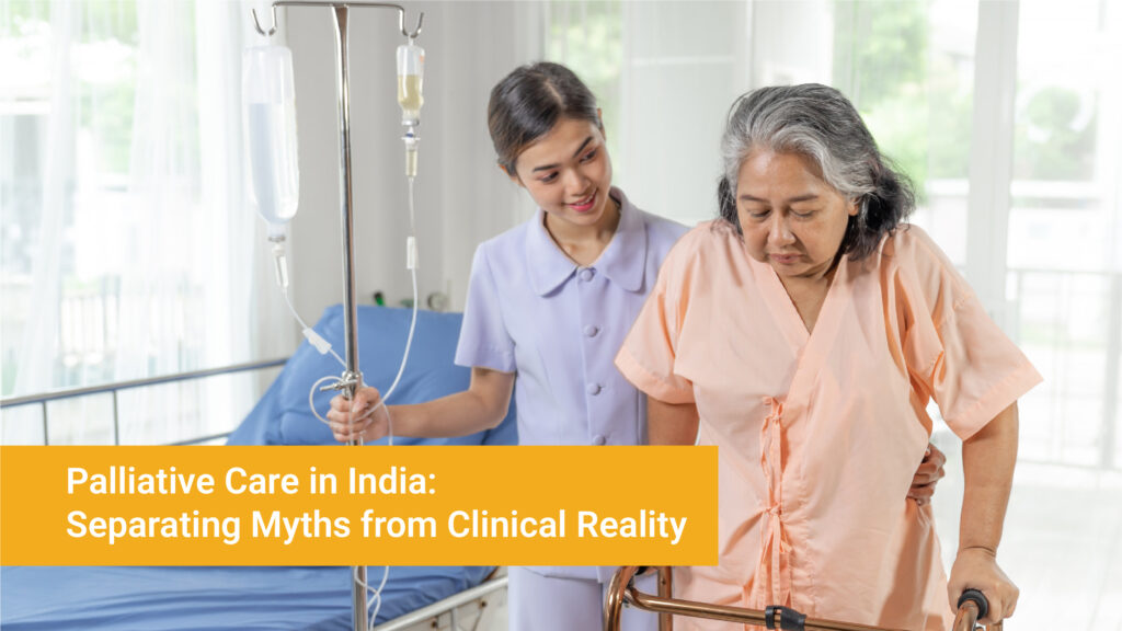 Palliative Care in India- Separating Myths from Clinical Reality@3x-100.jpg