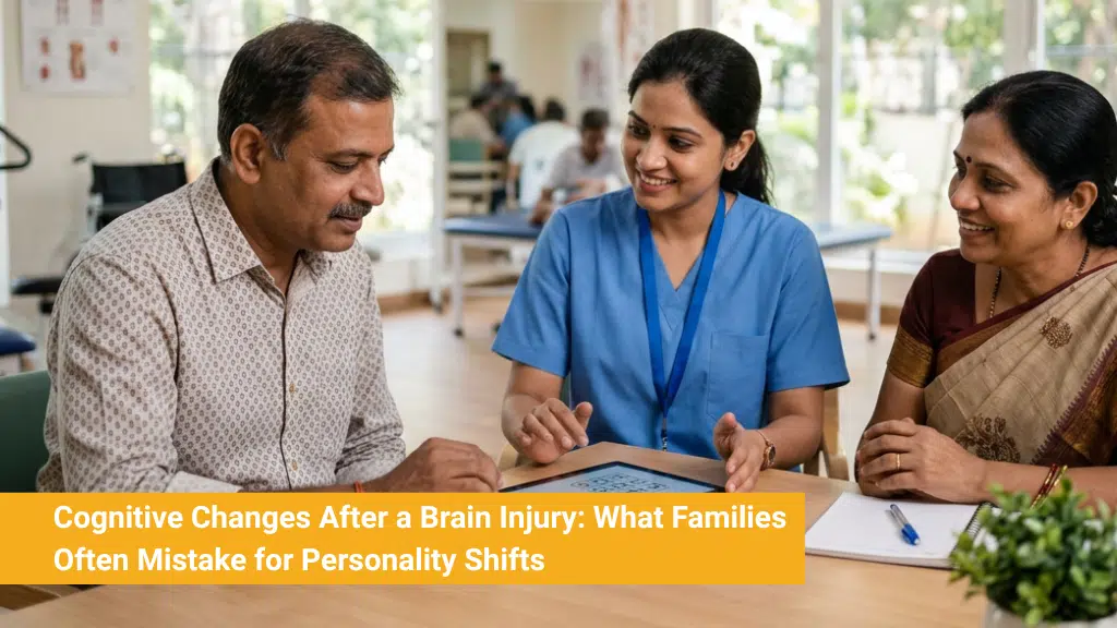 Cognitive Changes After a Brain Injury What Families Often Mistake for Personality Shifts