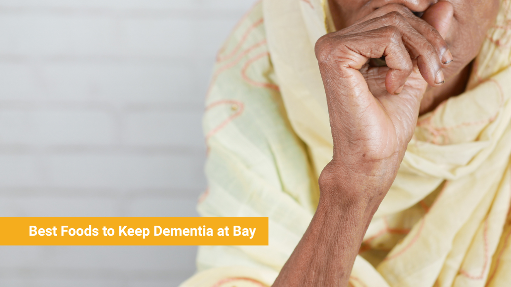 Best Foods to Keep Dementia at Bay