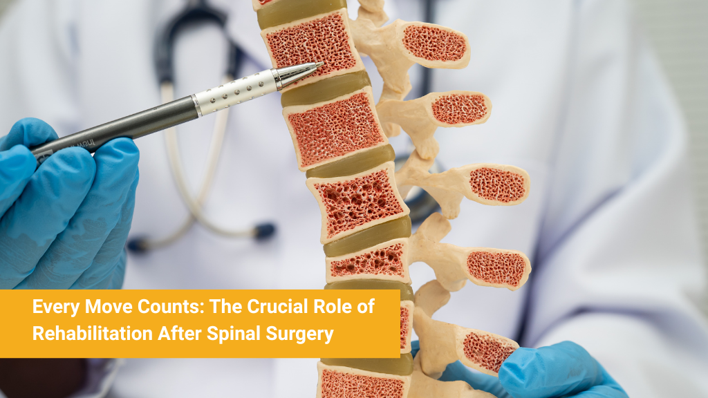 Every Move Counts_ The Crucial Role of Rehabilitation After Spinal Surgery
