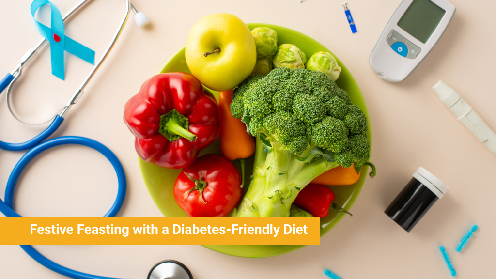 Festive Feasting with a Diabetes-Friendly Diet