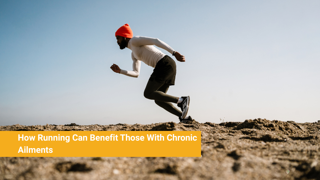 How Running Can Benefit Those With Chronic Ailments