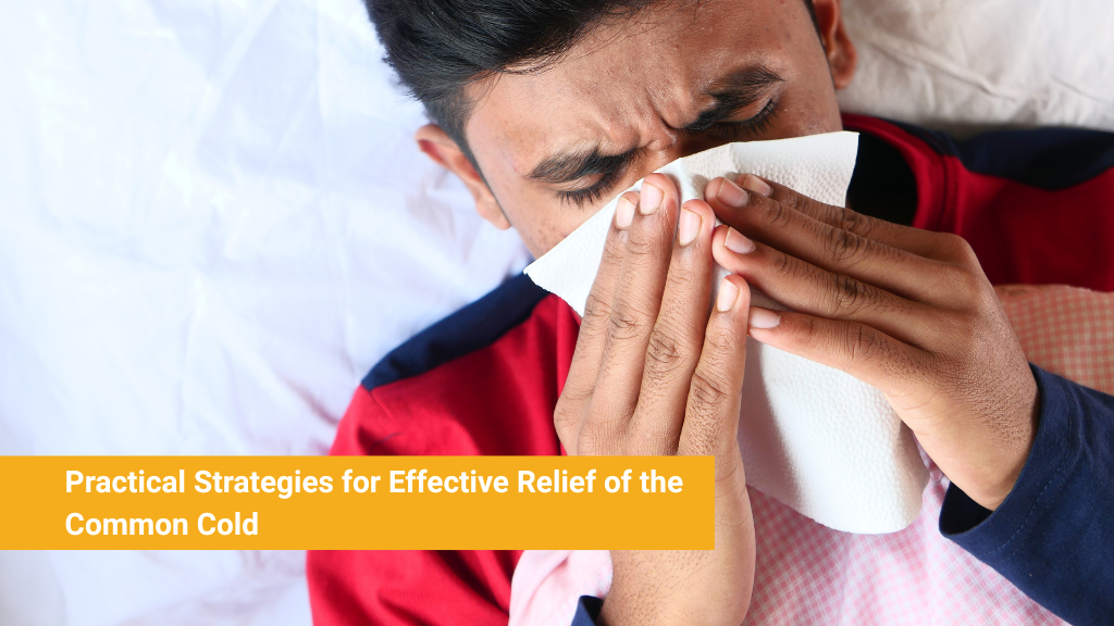 Practical Strategies for Effective Relief of the Common Cold