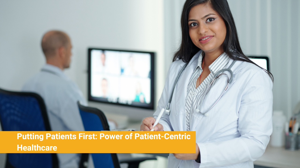 Putting Patients First: Power of Patient-Centric Healthcare