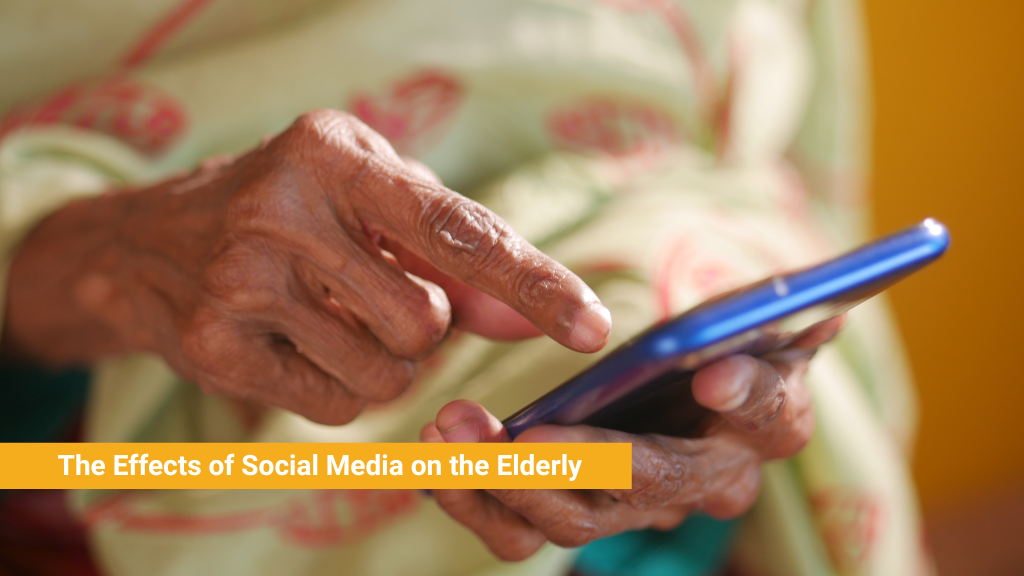 The Effects of Social Media on the Elderly
