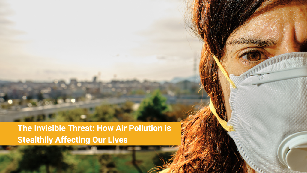 The Invisible Threat_ How Air Pollution is Stealthily Affecting Our Lives