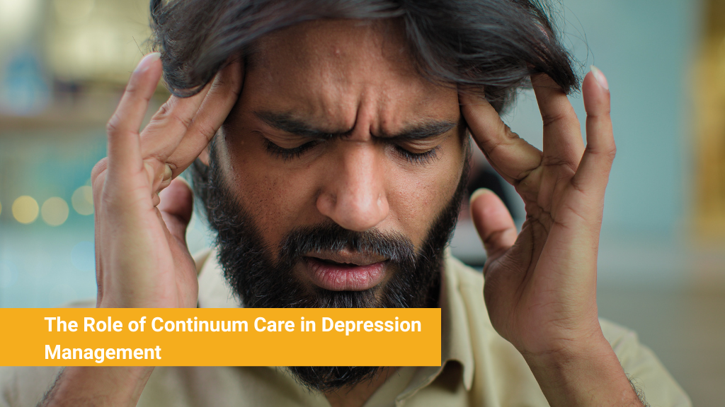 The Role of Continuum Care in Depression Management
