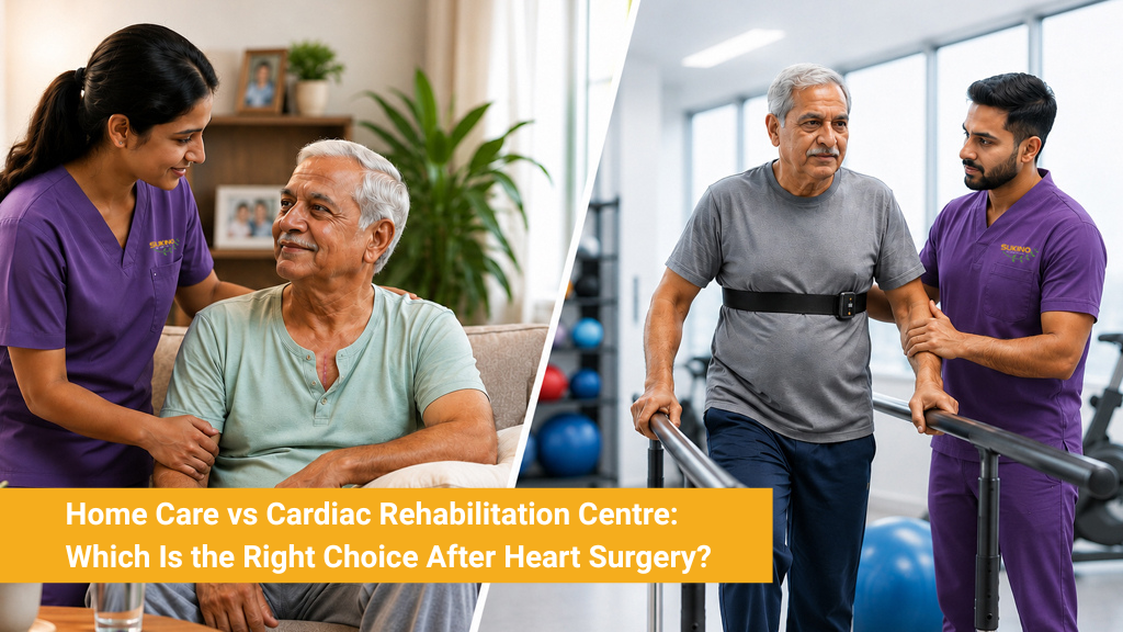 Home Care vs Cardiac Rehabilitation Centre: Which Is the Right Choice After Heart Surgery?